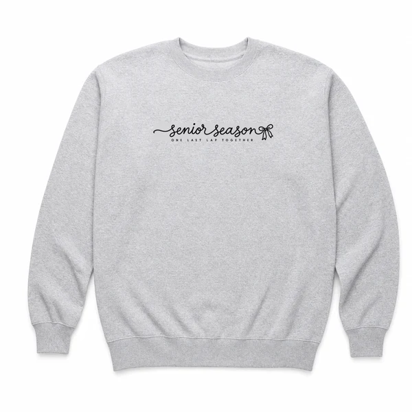 front view of an ash crewneck sweatshirt with a script senior season line