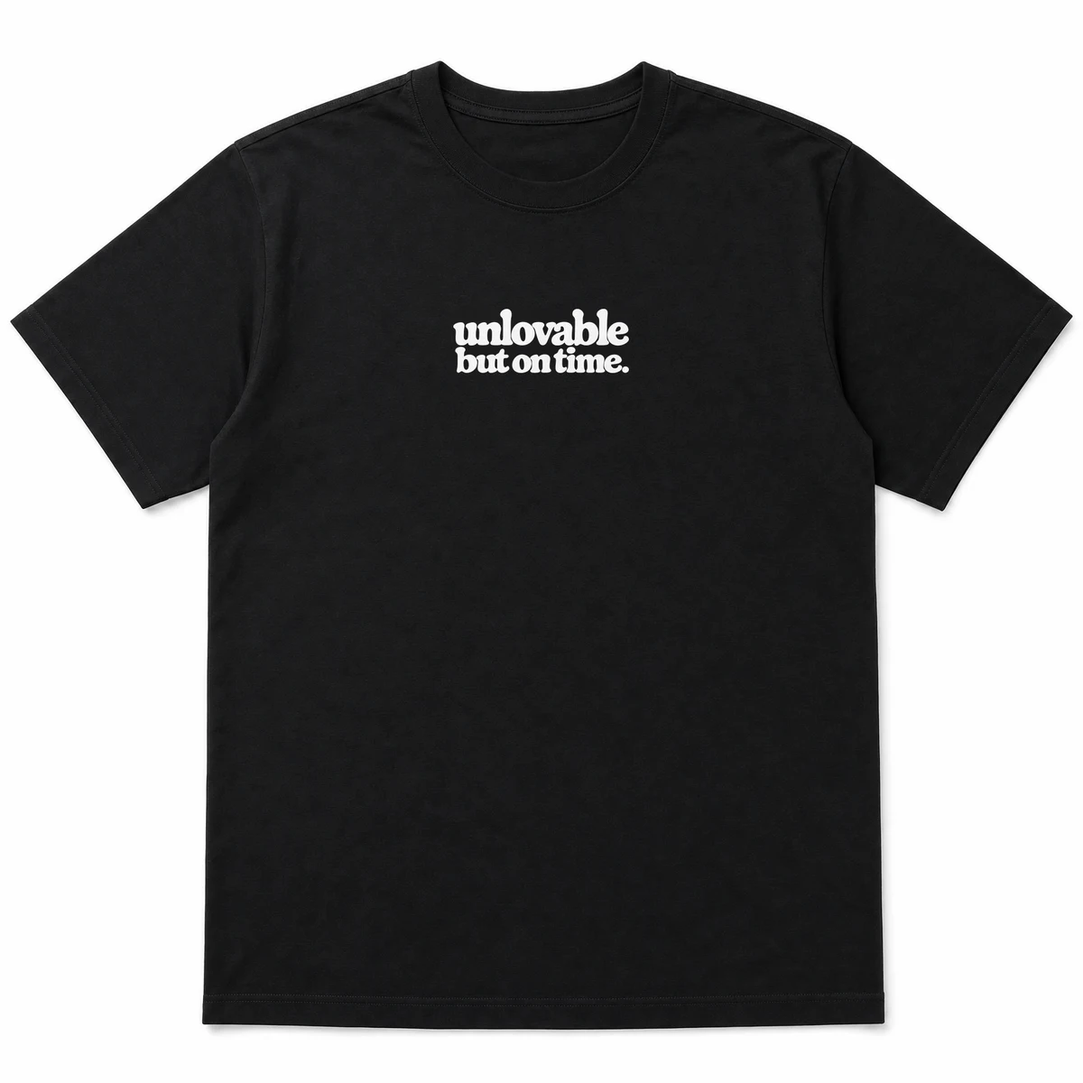 flat lay mockup of a heavyweight tee in black and white, front view, with the printed line unlovable but on time across the chest